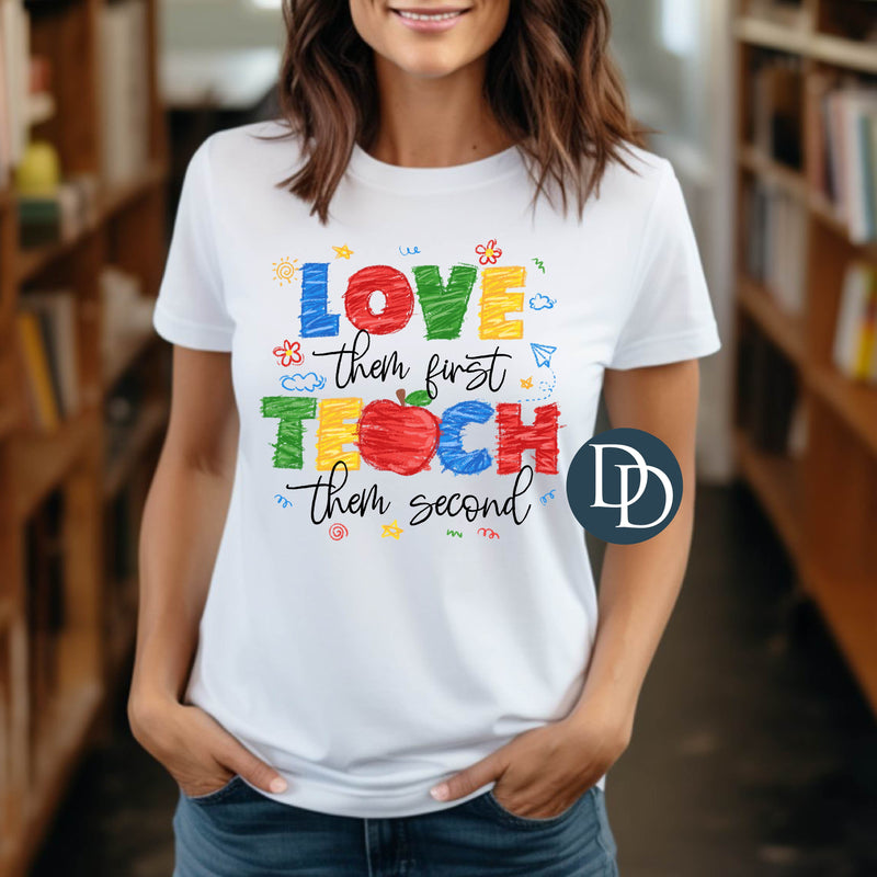 Love Them First Teach Them Second Sketch *DTF Transfer*