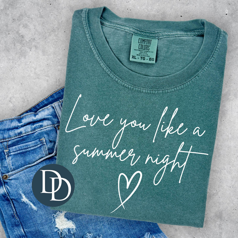 Love You Like a Summer Night White Script *DTF Transfer*