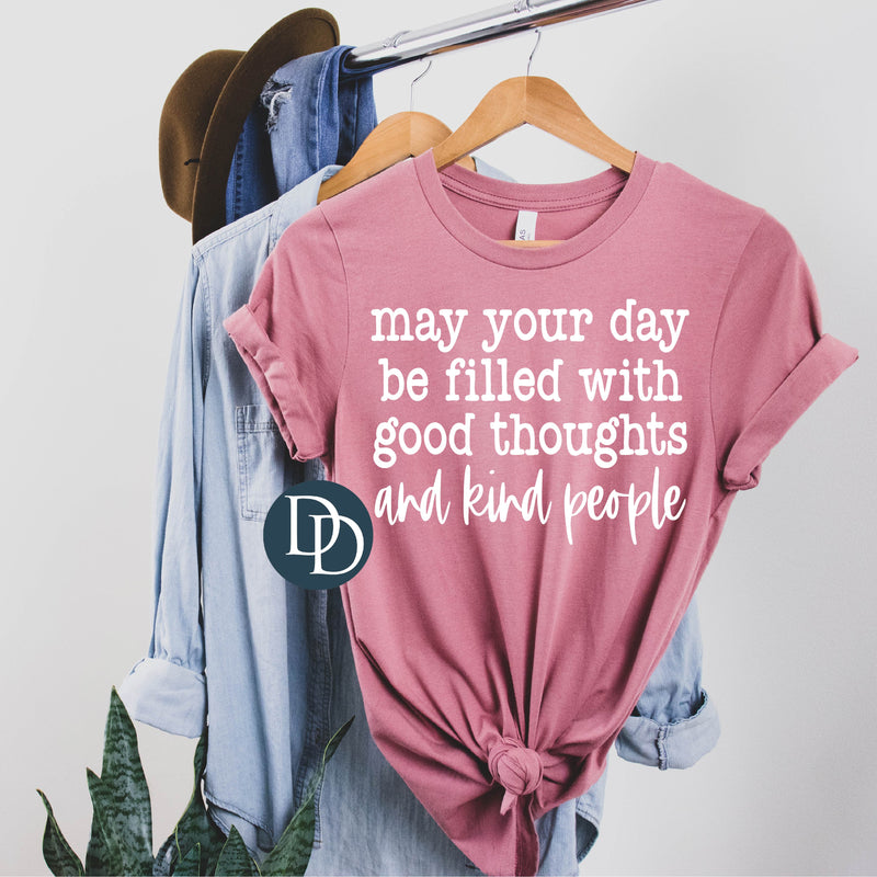 May Your Day Be Filled With Good Thoughts (White Ink) *Screen Print Transfer*