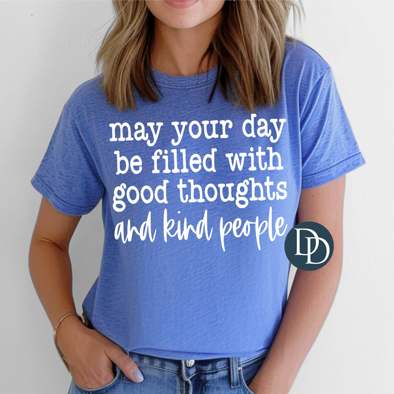 May Your Day Be Filled With Good Thoughts (White Ink) *Screen Print Transfer*