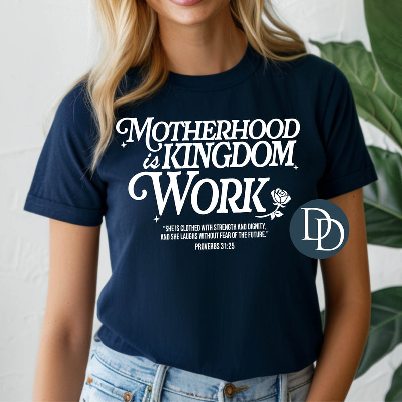 Motherhood Is Kingdom Work (White Ink) *Screen Print Transfer*