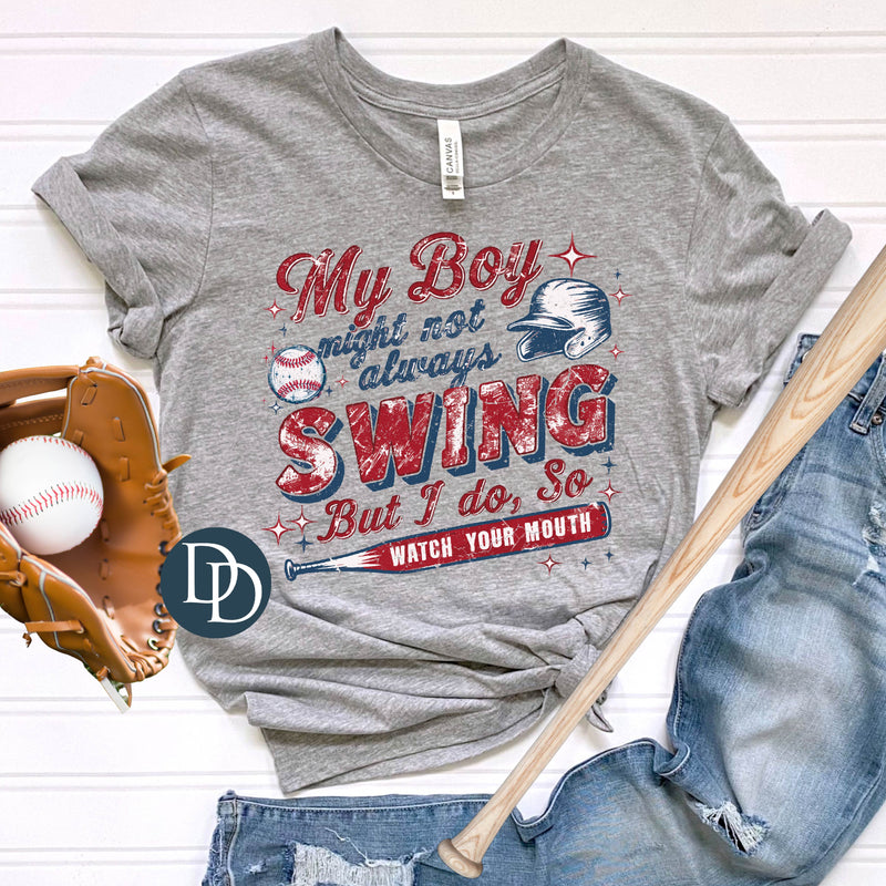 My Boy Might Not Always Swing *DTF Transfer*