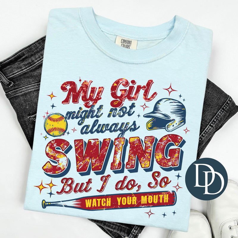 My Girl Might Not Always Swing *DTF Transfer*
