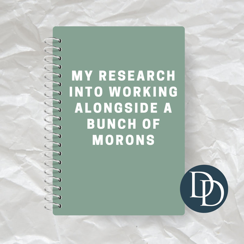 My Research Into Working Alongside a Bunch of Morons *Journal UV DTF Decal*