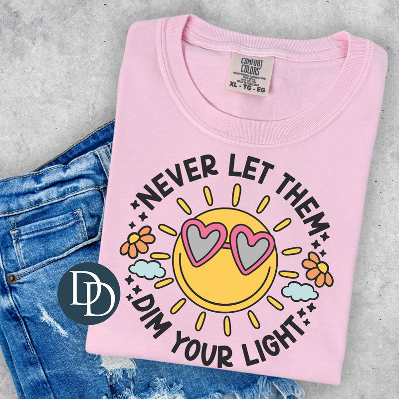 Never Let Them Dim Your Light Sunshine Face *DTF Transfer*