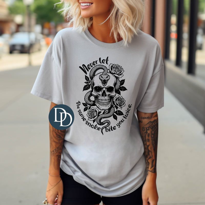 Never Let the Same Snake Bite You Twice (Black Ink) *Screen Print Transfer*