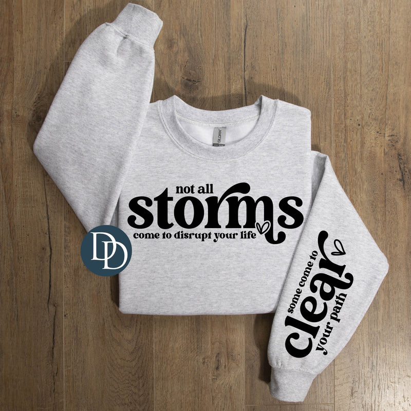 Not All Storms With Sleeve Accent (Black Ink) *Screen Print Transfer*