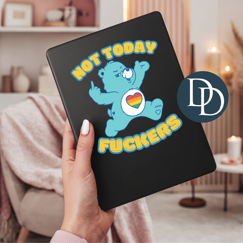 Not Today Fckers Bear *UV DTF Decal*