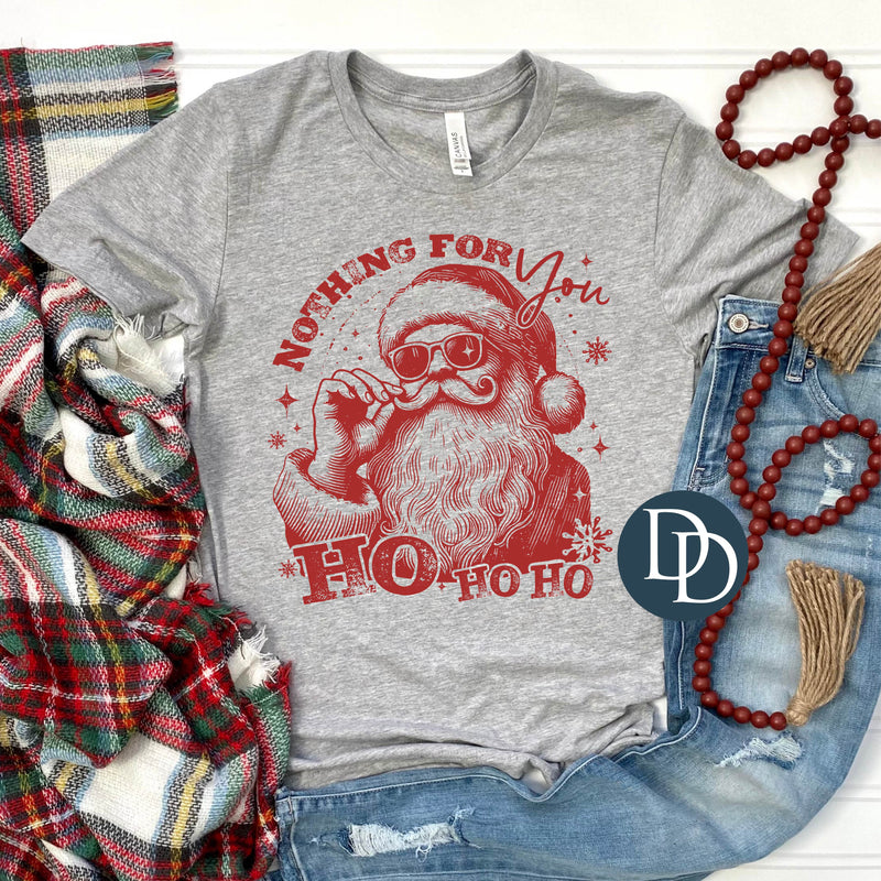 Nothing For You Ho Ho Ho (Red Ink) *Screen Print Transfer*