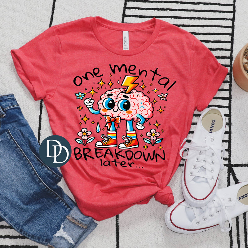 One Mental Breakdown Later Brain *DTF Transfer*