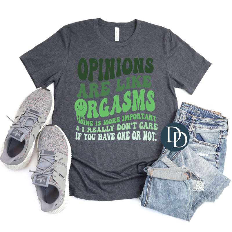 Opinions Are Like Orgasms *DTF Transfer*