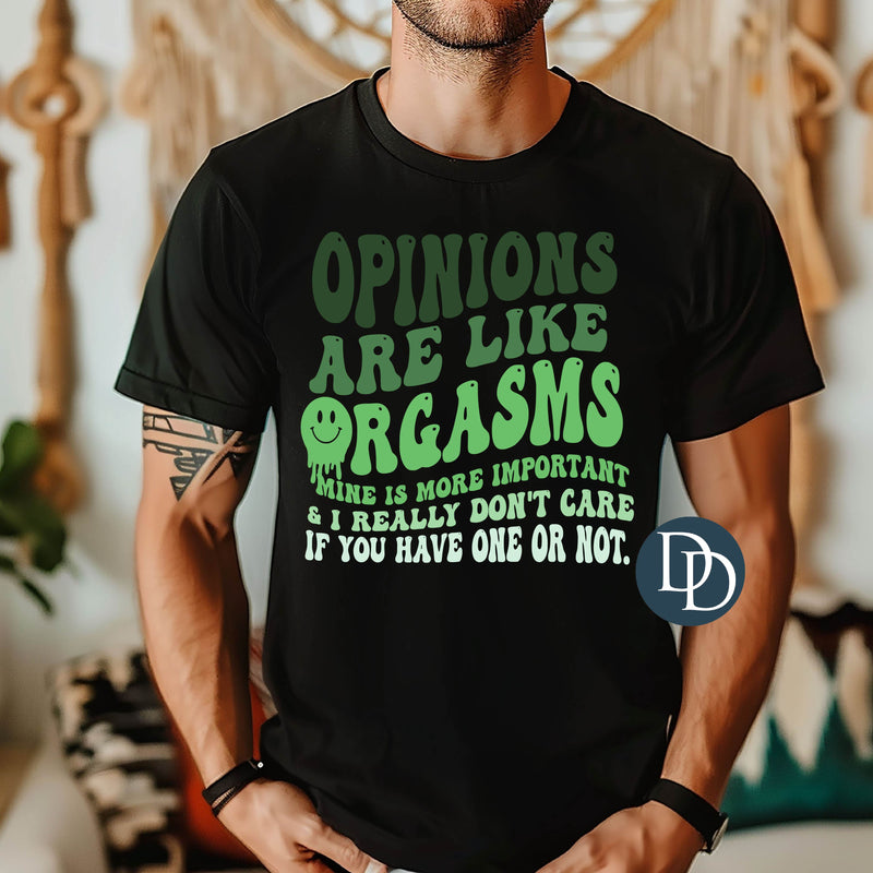 Opinions Are Like Orgasms *DTF Transfer*