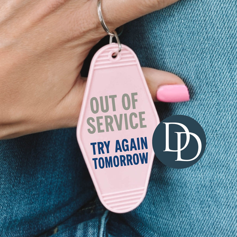 Out Of Service Try Again Tomorrow *Motel Keychain UV DTF Decal*