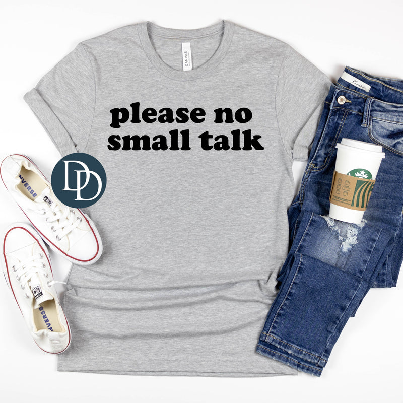 Please No Small Talk (Black Ink) *Screen Print Transfer*