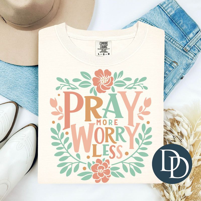 Pray More Worry Less Boho Floral *DTF Transfer*