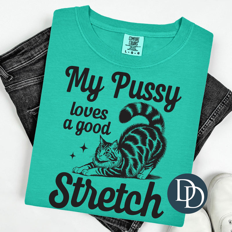 Pussy Loves a Good Stretch *DTF Transfer*