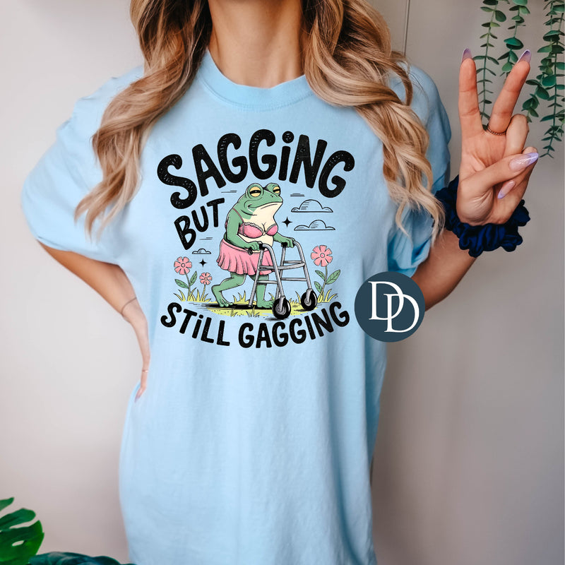 Sagging But Gagging *DTF Transfer*