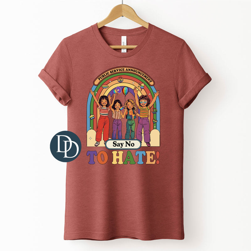 Say No To Hate Rainbow *DTF Transfer*