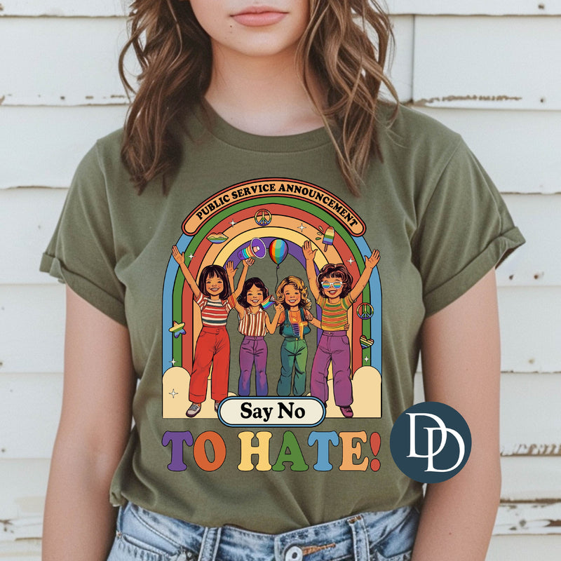 Say No To Hate Rainbow *DTF Transfer*