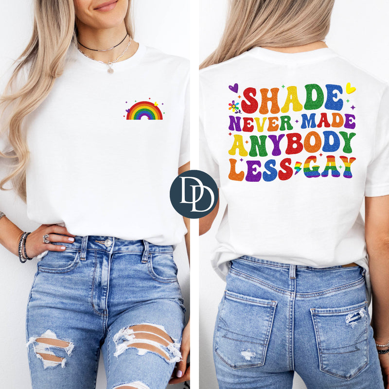Shade Never Made Anybody Less Gay Faux Glitter *DTF Transfer*
