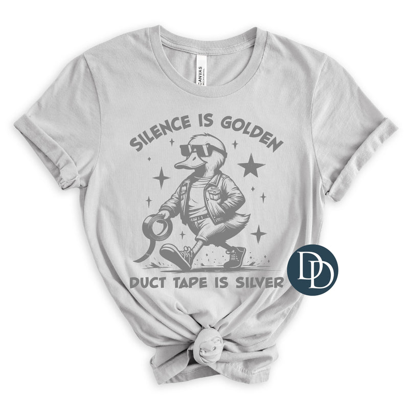 Silence is Golden Duct Tape is Silver *DTF Transfer*