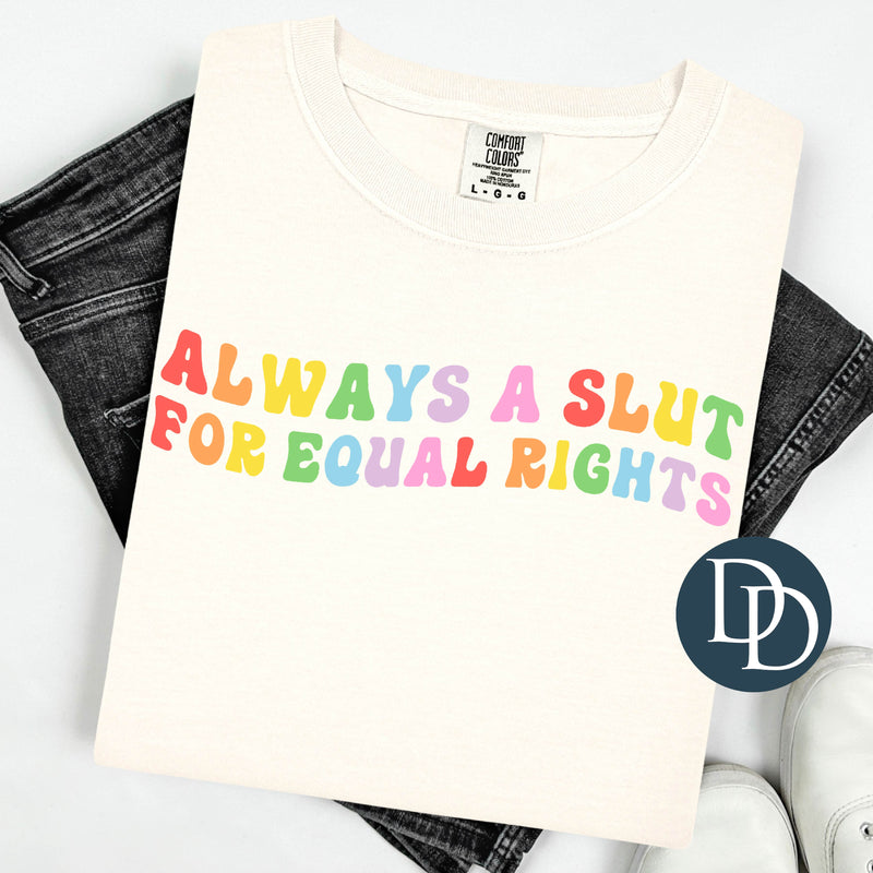 Slut for Equal Rights *DTF Transfer*