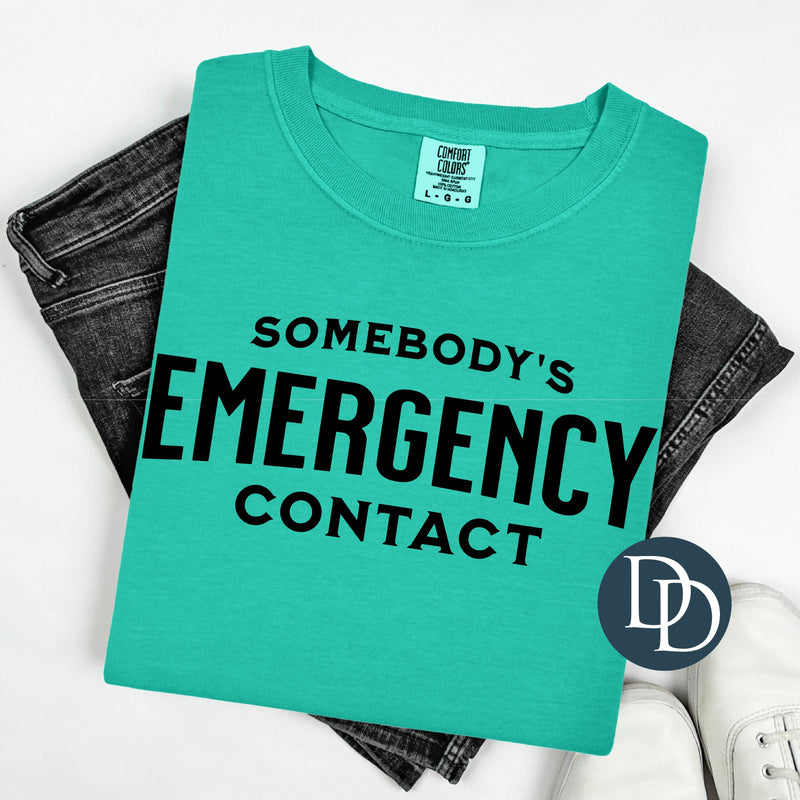 Somebody's Emergency Contact with Hat Print (Black Ink) *Screen Print Transfer*