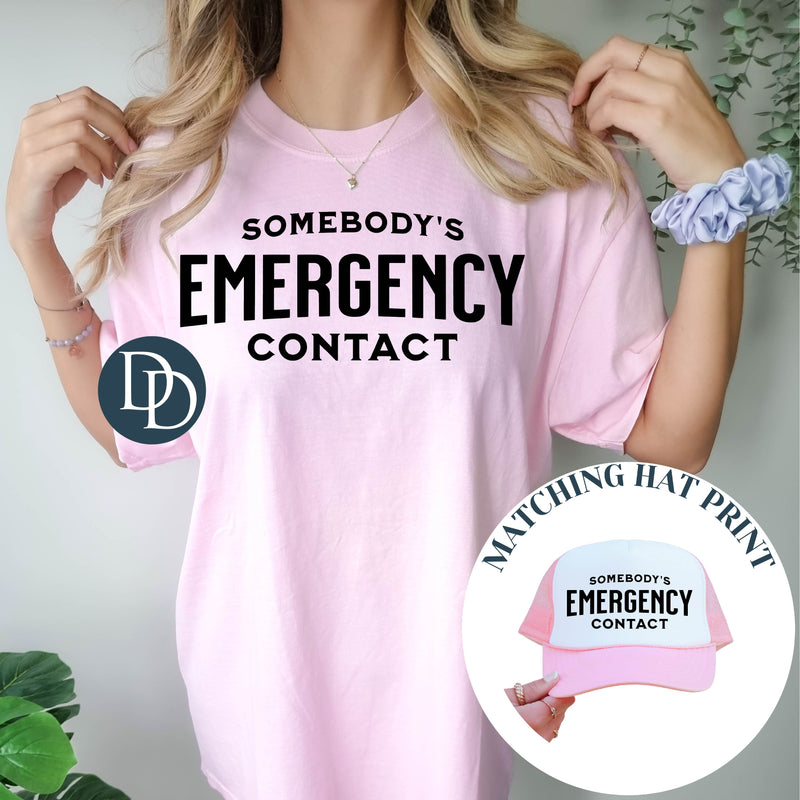 Somebody's Emergency Contact with Hat Print (Black Ink) *Screen Print Transfer*