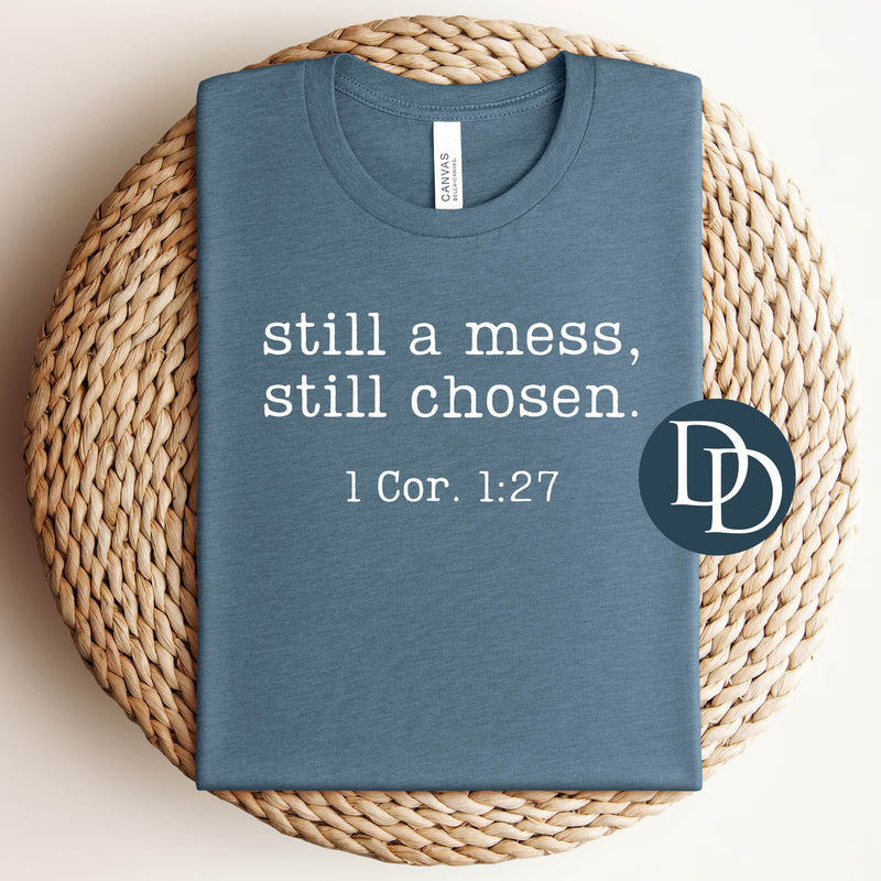 Still A Mess Still Chosen *DTF Transfer*