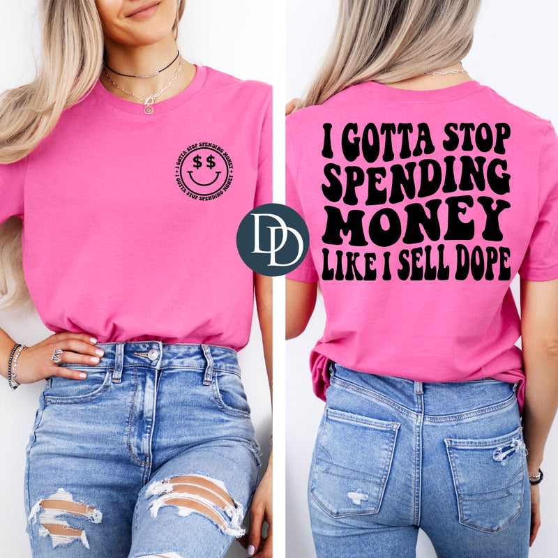 Stop Spending Money Like I Sell Dope with Pocket *DTF Transfer*