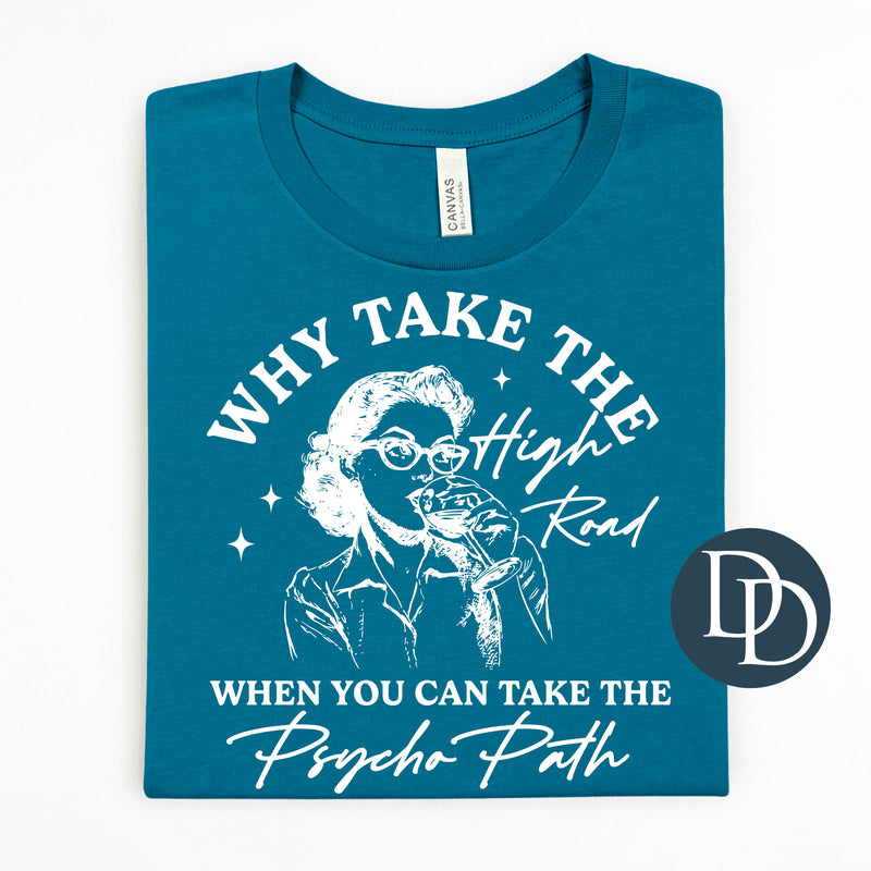 Take the Psycho Path (White Ink) *Screen Print Transfer*