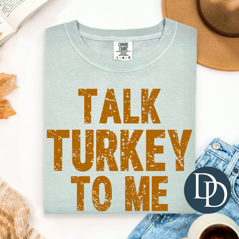 Talk Turkey To Me Grunge *DTF Transfer*