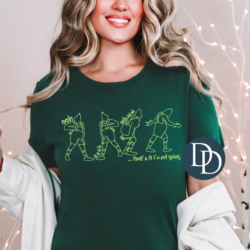 That's It I'm Not Going (Bright Green Ink) *Screen Print Transfer*