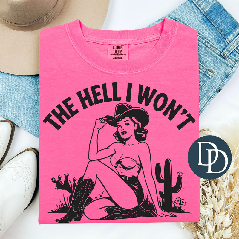 The Hell I Won't Sassy Cowgirl (Black Ink) *Screen Print Transfer*