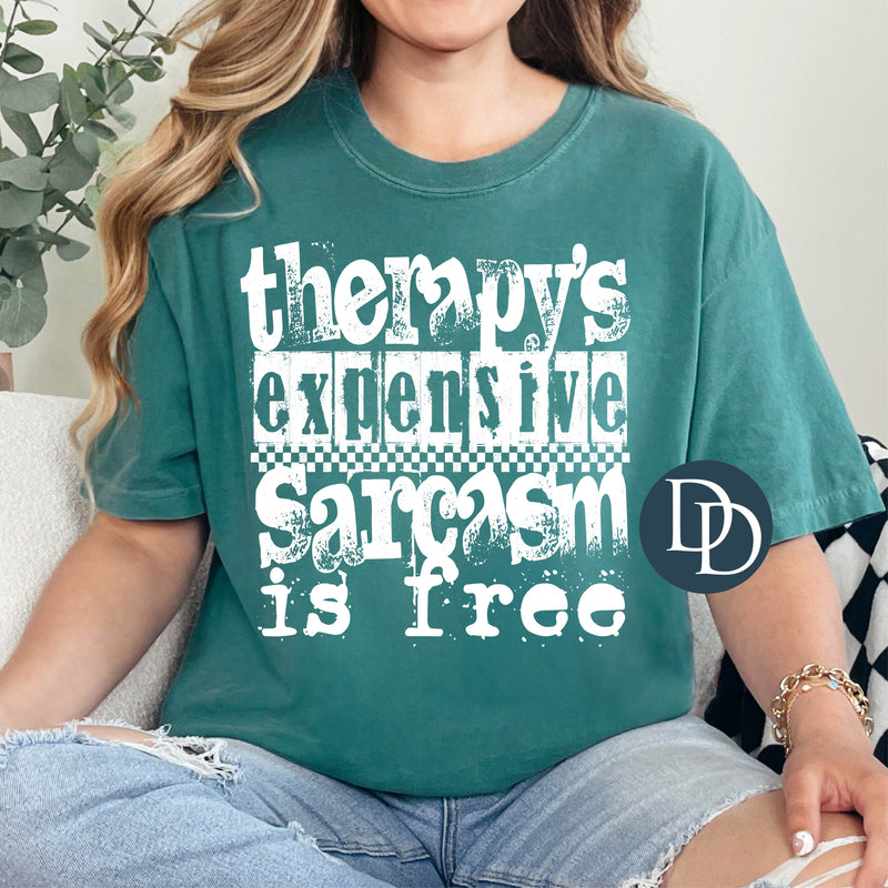 Therapy's Expensive Sarcasm Is Free (White Ink) *Screen Print Transfer*