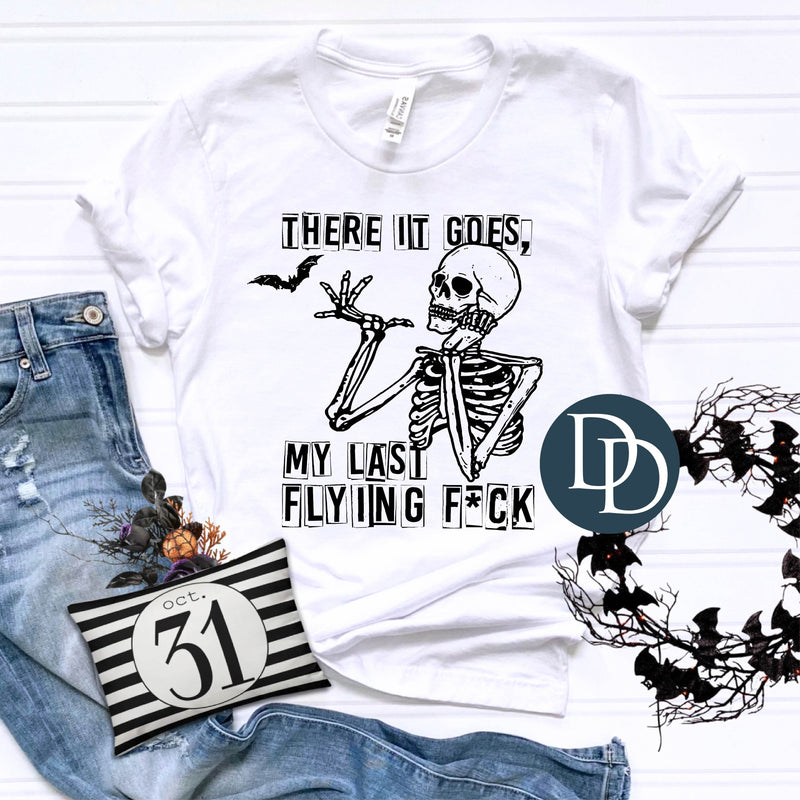 There It Goes My Last Flying Fck Skellie (Black Ink) *Screen Print Transfer*