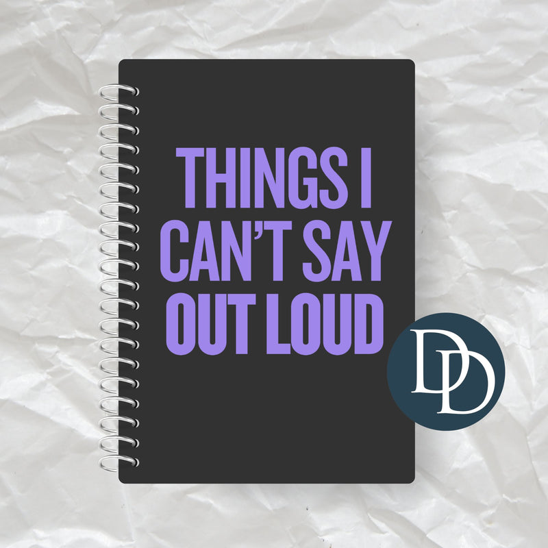 Things I Can't Say Out Loud *Journal UV DTF Decal*