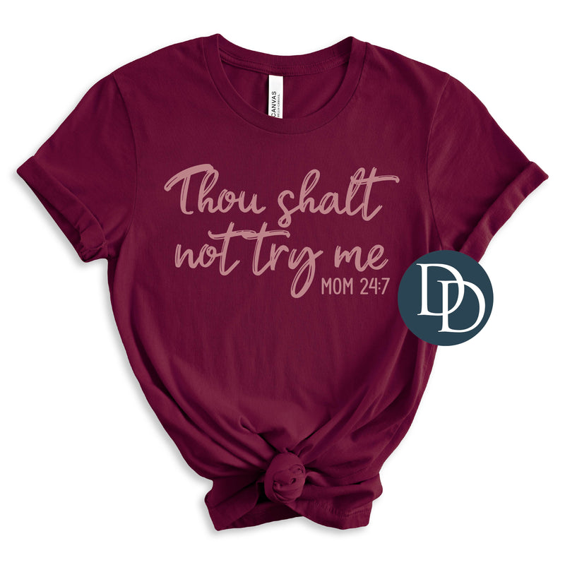 Thou Shalt Not Try Me Mom (Dusty Rose Ink) *Screen Print Transfer*