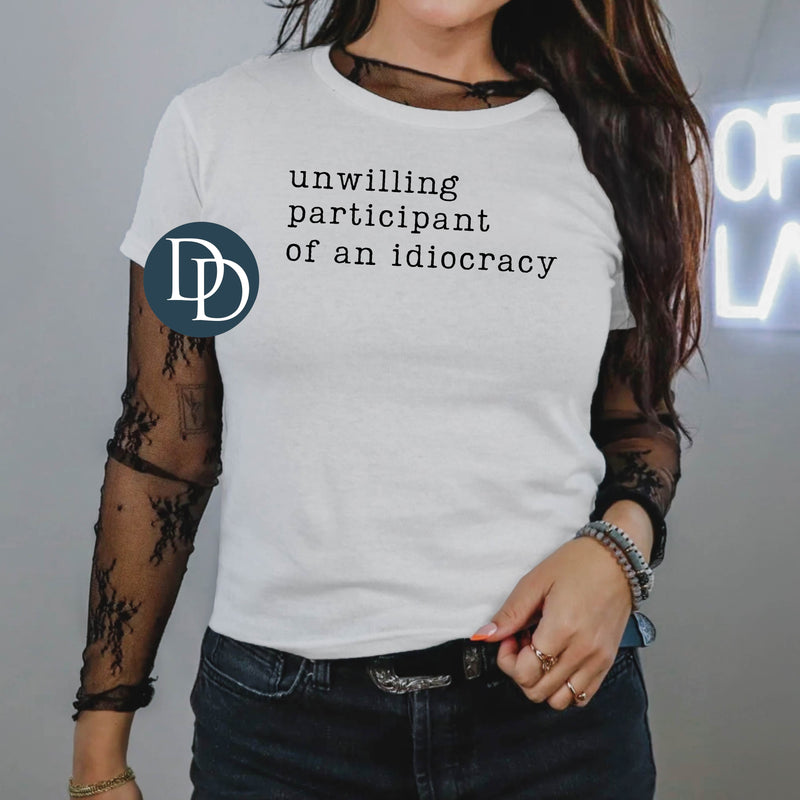 Unwilling Participant of an Idiocracy *DTF Transfer*