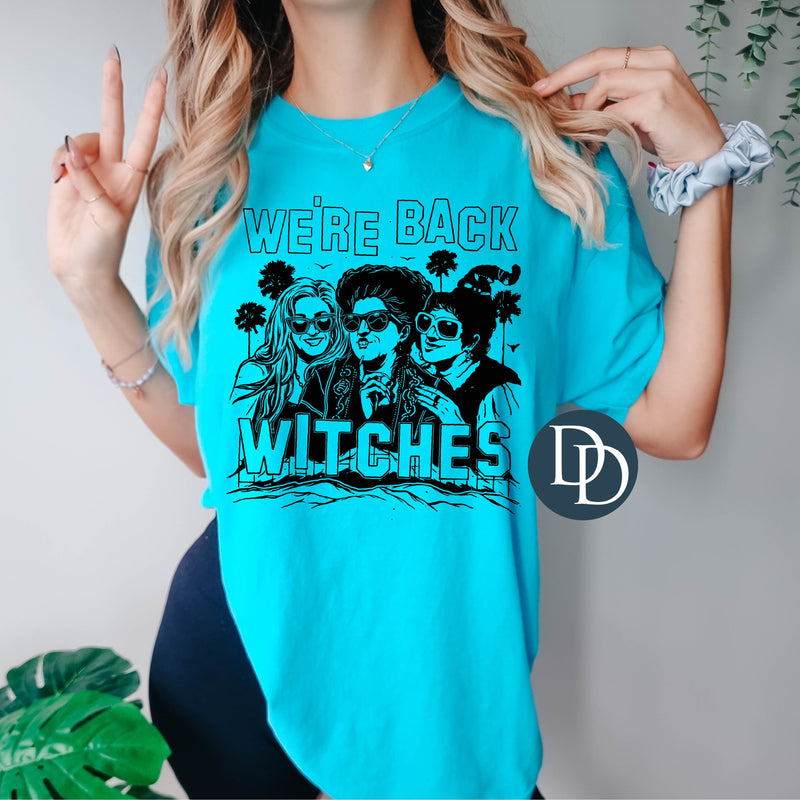 We’re Back Witches (Black Ink) *Screen Print Transfer*
