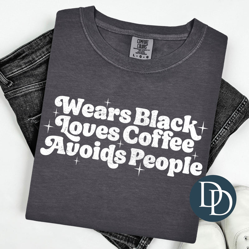 Wears Black Loves Coffee Avoids People (White Ink) *Screen Print Transfer*