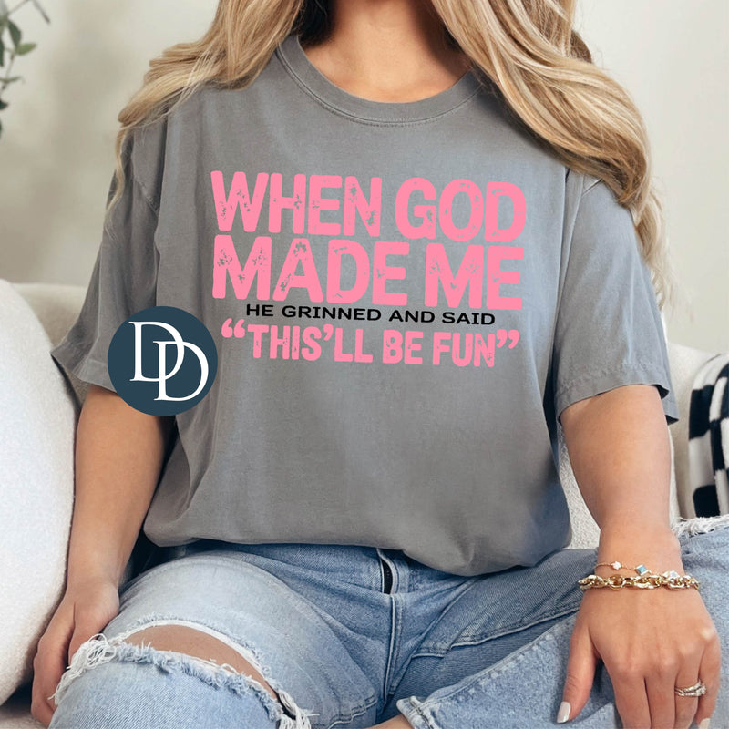 When God Made Me He Grinned *DTF Transfer*