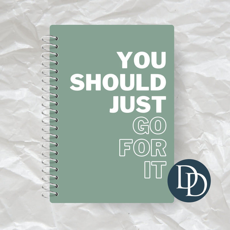 You Should Just Go For It *Journal UV DTF Decal*