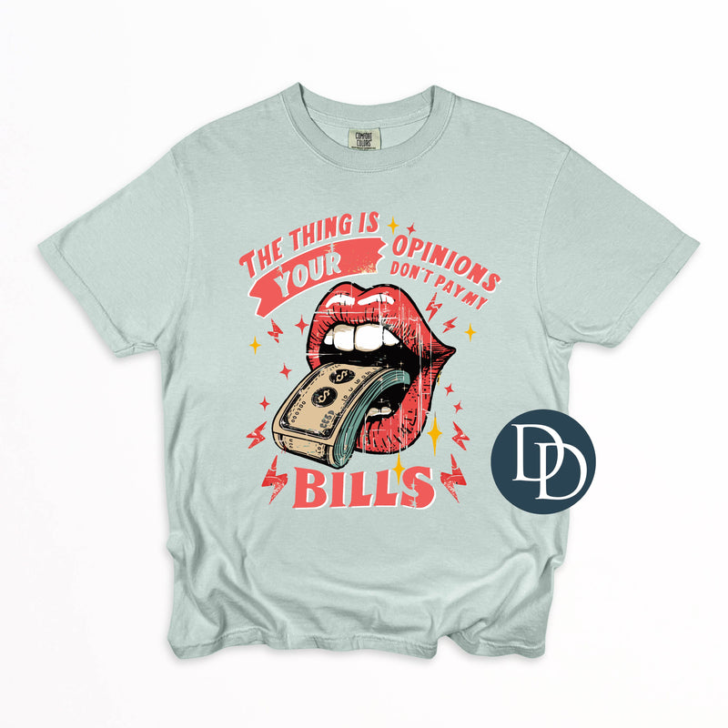 Your Opinions Don't Pay My Bills White Accents *DTF Transfer*