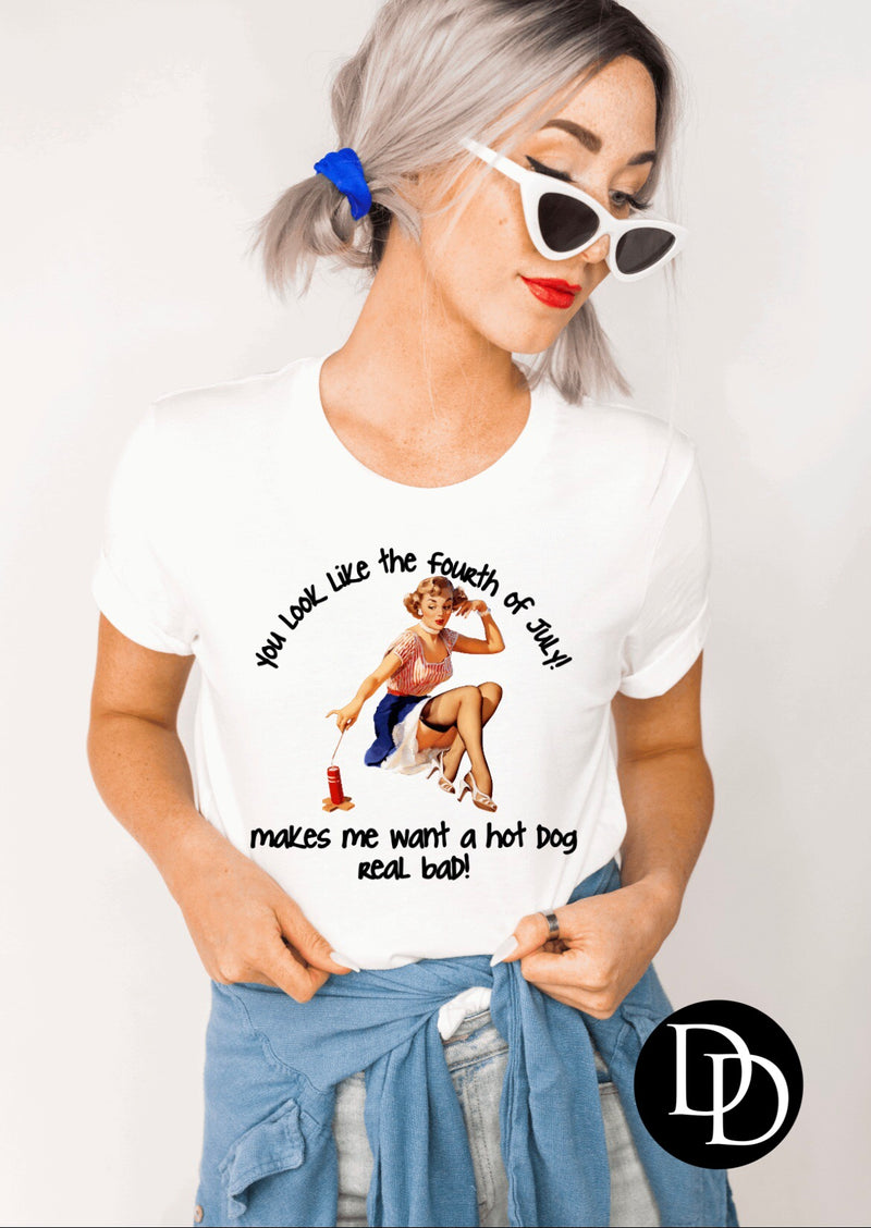 You Look Like The Fourth Of July *Screen Print Transfer*