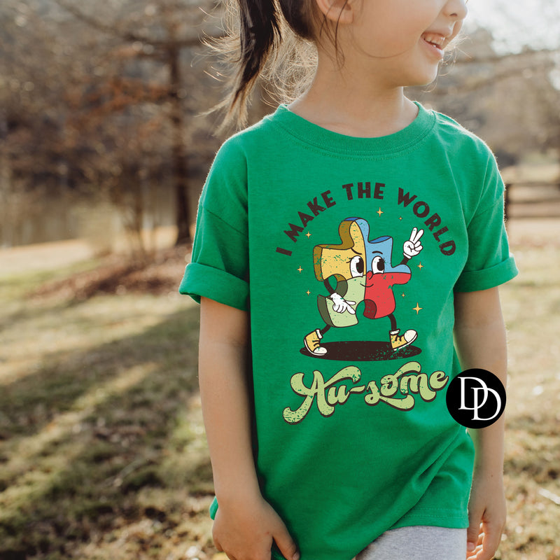 I Make The World A-some *DTF Transfer*