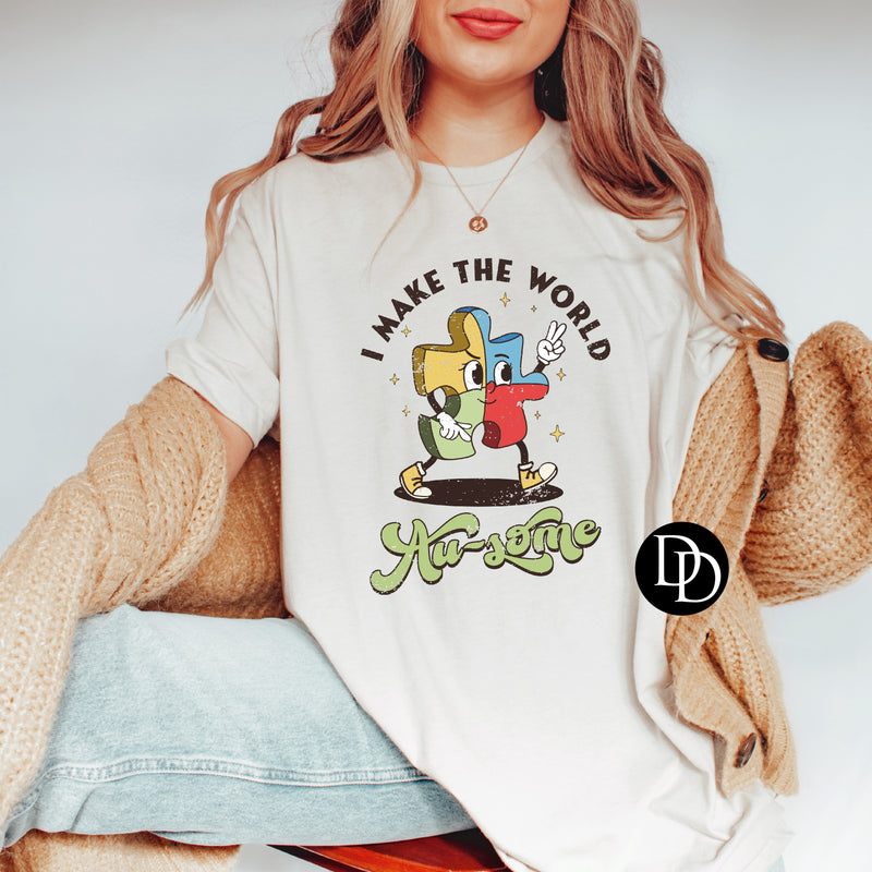 I Make The World A-some *DTF Transfer*