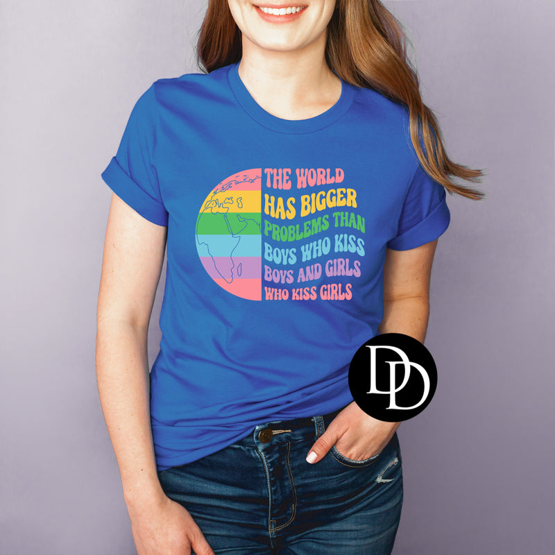 The World Has Bigger Problems *Screen Print Transfer*