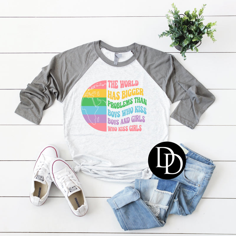 The World Has Bigger Problems *Screen Print Transfer*