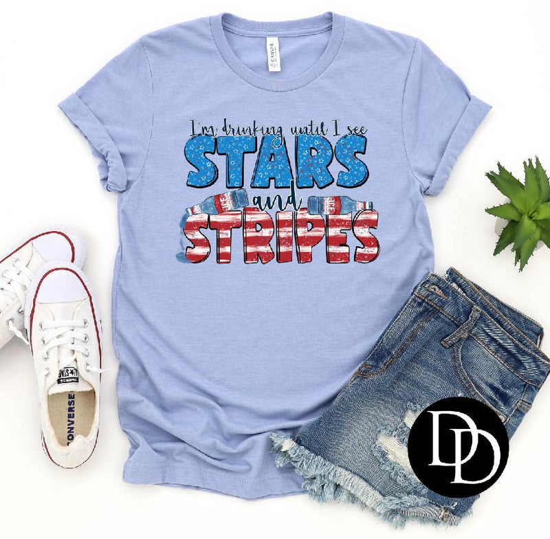 I'm Drinking Until I See Stars and Stripes *Screen Print Transfer*